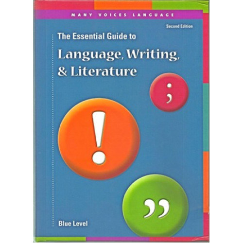 The Essential Guide to Language, Writing and Literature Blue Level (A nyelv, az rs s az irodalom alapvet tmutatja angol nyelven)