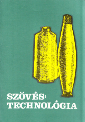 Horv�th Antal; Weiland R�bert - Sz�v�stechnol�gia