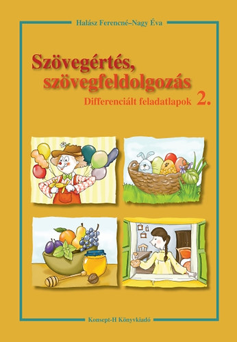 Hal�sz Ferencn�; Nagy �va - Sz�veg�rt�s, sz�vegfeldolgoz�s - Differenci�lt feladatlapok 2.
