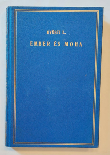 Larin Kysti - Ember s moha  - s egyb elbeszlsek 1928