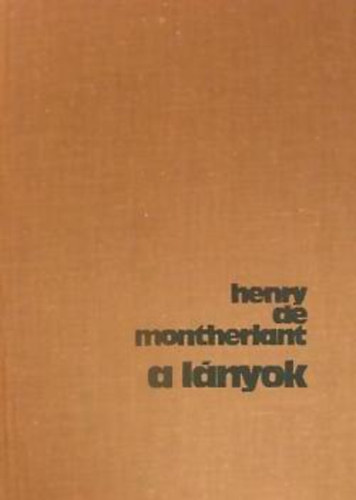 Henry de Montherlant - A l�nyok