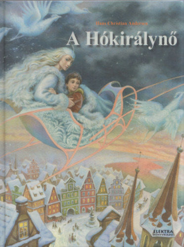 Hans-Christian Andersen - A hókirálynő (Mese hét képben)