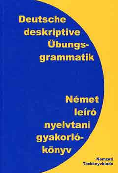 Bradean-Ebinger Nelu - N�met le�r� nyelvtani gyakorl�k�nyv - Deutsche deskriptive �bungsgramm