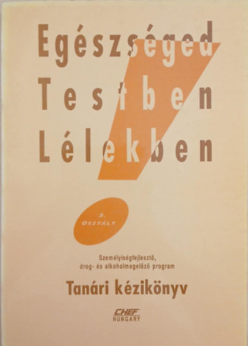 Egészséged Testben Lélekben - Tanári kézikönyv 5. osztály
