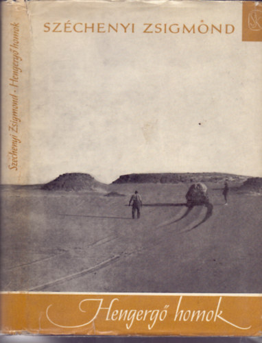 Szchenyi Zsigmond - Hengerg homok - Sivatagi vadsznapl (A szerz fekete-fehr fotival illusztrlt ktet.)