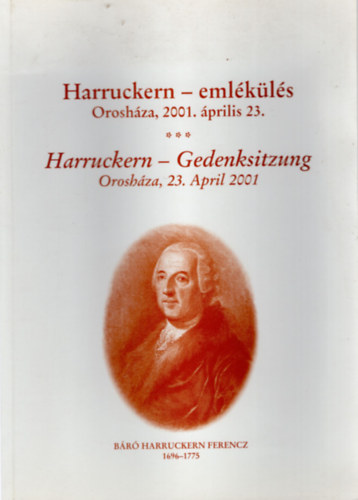 Dr. Abonyi Lajos, Dr. Forman Istv�n - Harruckern-eml�k�l�s -Orosh�za, 2001. �prilis 23.