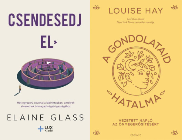 Elaine Glass Louise Hay - A gondolataid hatalma - Vezetetett napl� az �nmeger�s�t�s�rt + Csendesedj el