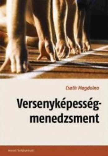 Csath Magdolna - Versenyk�pess�g-menedzsment