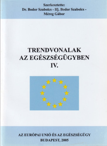 Dr. Ifj. Bodor Szabolcs, Méreg Gábor Bodor Szabolcs - Trendvonalak az egészségügyben IV.
