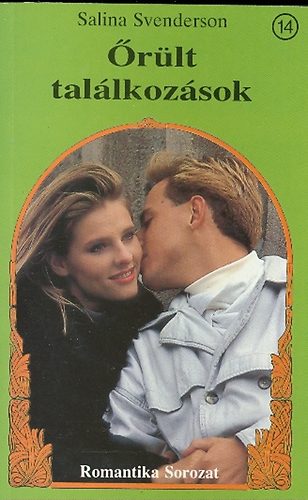 Salina Svenderson - Őrült találkozások (Romantika sorozat)