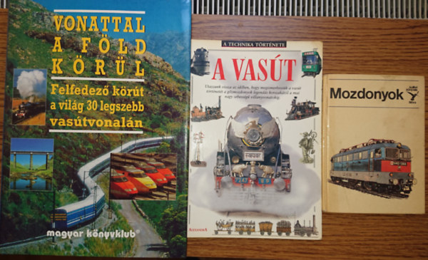 3 knyv a vonatok szerelmeseinek: Vonattal a fld krl, A vast (A technika trtnete), Mozdonyok (Kolibri knyvek)