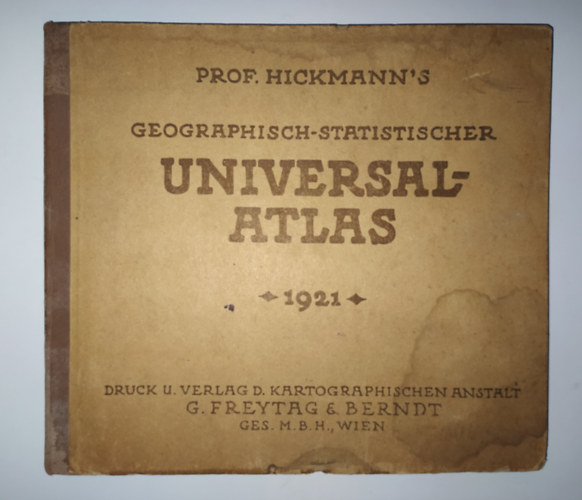 Prof. Hickmann's geographisch-statistischer Universal-Atlas