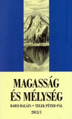 Barsi Bal�zs - Telek P�ter-P�l - Magass�g �s m�lys�g (Szent�r�si elm�lked�sek az egyh�zi �v minden napj�ra 2013/1.)