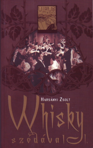 Harsányi Zsolt - Whisky szódával I.