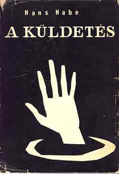 Hans Habe - A küldetés