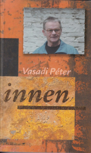 Vasadi Pter - Innen - Vlogatott versek