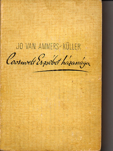 Jo Van Ammers-Küller - Coornvelt Erzsébet házassága