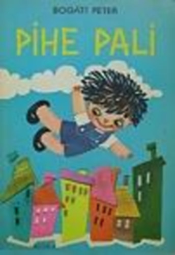 Bogáti Péter - Pihe Pali