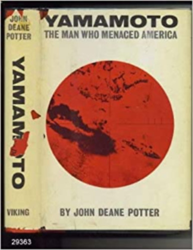 John Deane Potter - Yamamoto - The man who menaced America