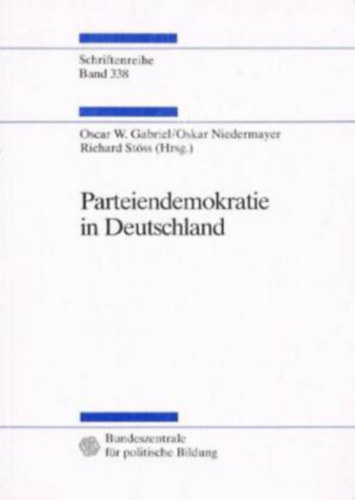 Oskar Niedermayer, Richard Stöss Oscar W. Gabriel - Parteiendemokratie in Deutschland