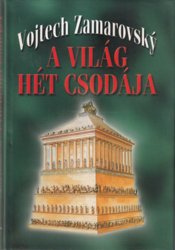 Vojtech Zamarovsky - A vil�g h�t csod�ja