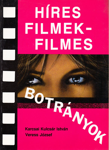 Veress J�zsef; Karcsai Kulcs�r Istv�n - H�res filmek - Filmes botr�nyok