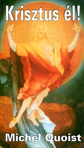 Michel Quoist - Krisztus él!