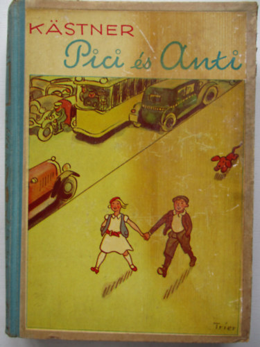 Erich Kastner - Pici �s Anti. Elbesz�l�s gyerekek sz�m�ra.