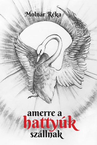 Moln�r R�ka - Amerre a hatty�k sz�llnak