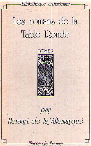 Hersart de la Villemarqu� - Les romans de la Table Ronde Tome 2