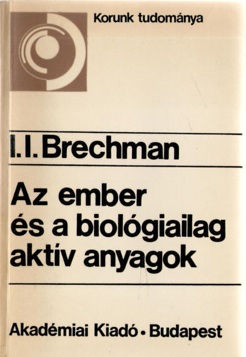 I.I. Brechman - Az ember és a biológiailag aktív anyagok