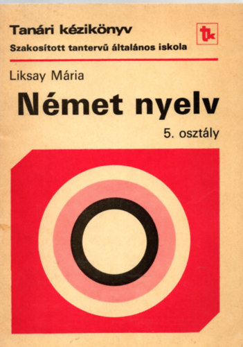 Liksay Mria - Nmet nyelv 5. osztly tanri kziknyv