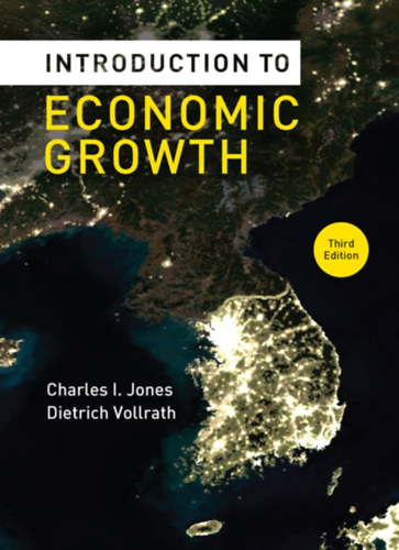Jones Charles I - Vollrath Dietrich - Introduction to Economic Growth