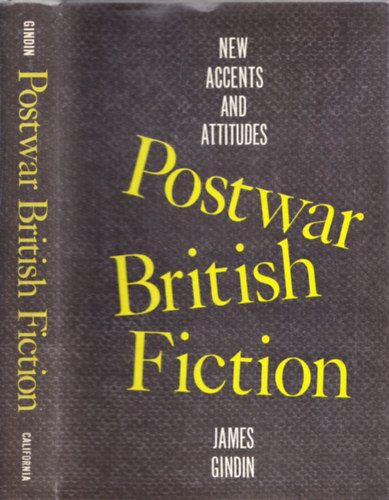James Gindin - Postwar British Fiction - New Accents and Attitudes