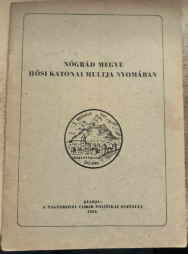 Nógrád megye hősi katonai multja nyomában