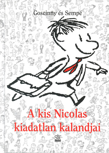 Ren� Goscinny Jean-Jacques Semp� - A kis Nicolas kiadatlan kalandjai
