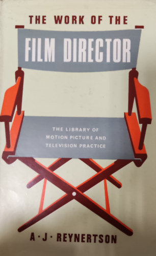 A.J. Reynertson - The Work of the Film director (The Library of Motion Picture and Television Practice)