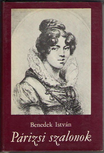Benedek István - A párizsi szalonok-Julie de Lespinasse naplója