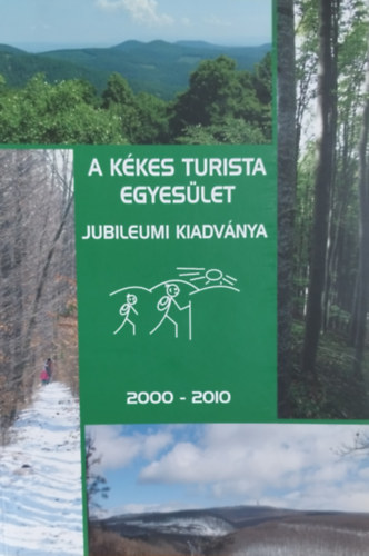 A Kkes Turista Egyeslet jubileumi kiadvnya 2000-2010