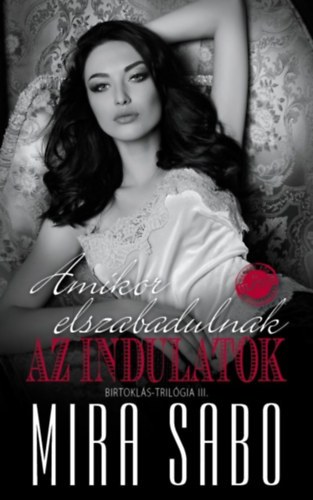 Mira Sabo - Amikor elszabadulnak az indulatok