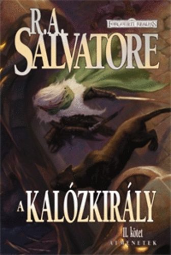 R. A. Salvatore - A kalzkirly
