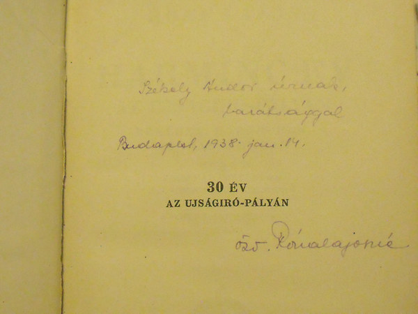 Róna Lajos - 30 év az ujságíró-pályán I-III. - Békében, háboruban, forradalomban