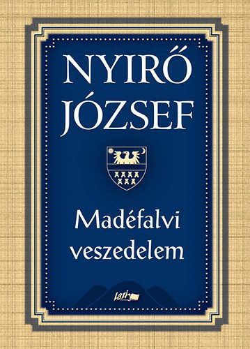 Szerző Nyirő József Szerkesztő Hunyadi Csaba Zsolt - Madéfalvi veszedelem