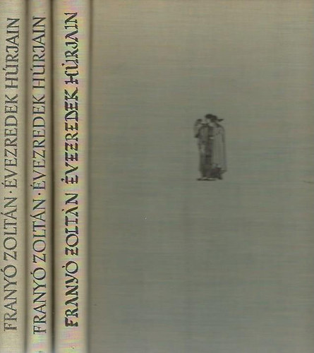 �vezredek h�rjain I-III. (Frany� Zolt�n m�ford�t�sai)