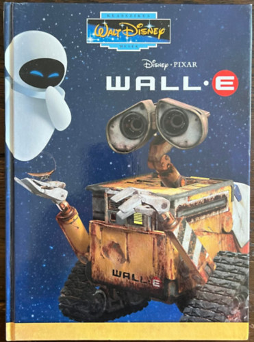 Wall-E (Klasszikus Walt Disney Mesék 51.)