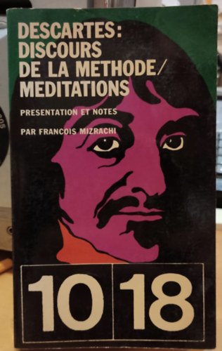 Francois Mizrachi Descartes - Descartes: Discours de la methode - Meditations - presentation et notes par Francois Mizrachi