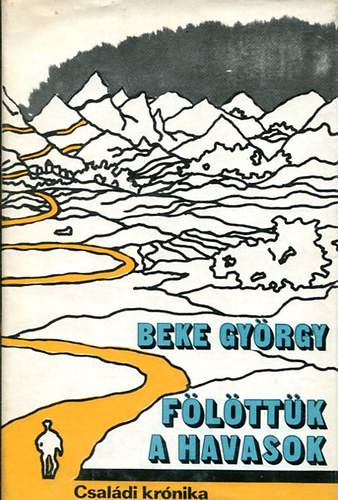 Beke György - Fölöttük a havasok