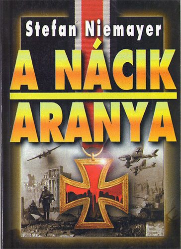 Stefan Niemayer - A nácik aranya