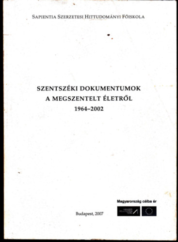 T�zs�r Endre /szerk./ - Szentsz�ki dokumentumok a megszentelt �letr�l 1964-2002.