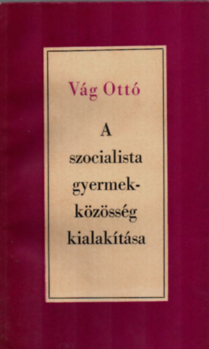 A szocialista gyermekközösség kialakítása